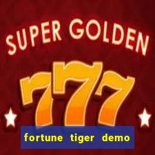 fortune tiger demo dinheiro infinito